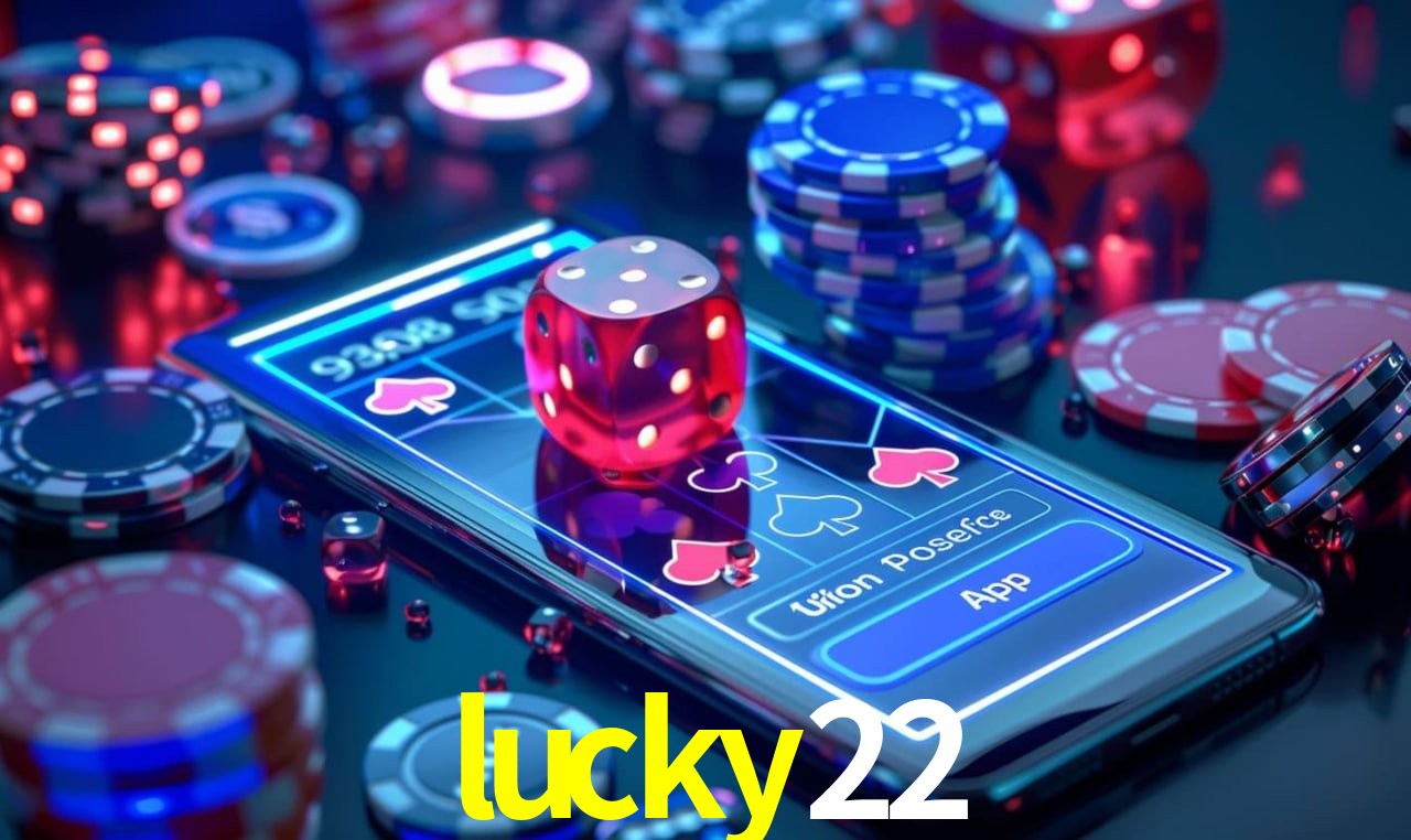 Explore as vantagens do lucky22: serviço profissional e confiabilidade